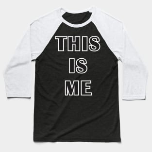 "This Is Me" Baseball T-Shirt